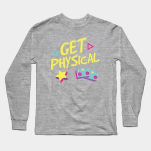 Let's get physical!. Long Sleeve T-Shirt